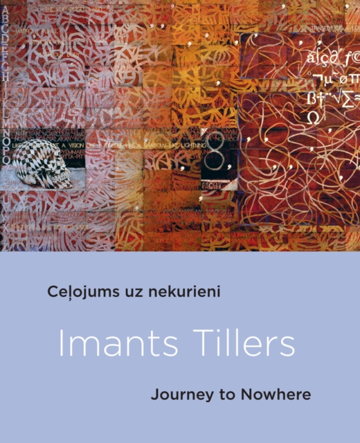Imants Tillers: Journey To Nowhere, Paperback / softback Book