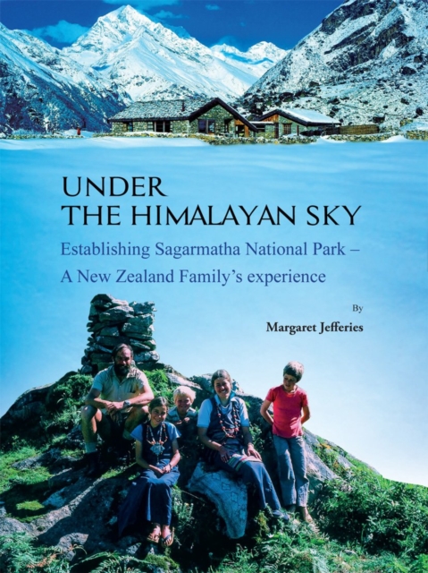Under the Himalayan Sky : Establishing Sagarmatha National Park, Paperback / softback Book