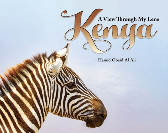 Kenya: A View Through My Lens, EPUB eBook