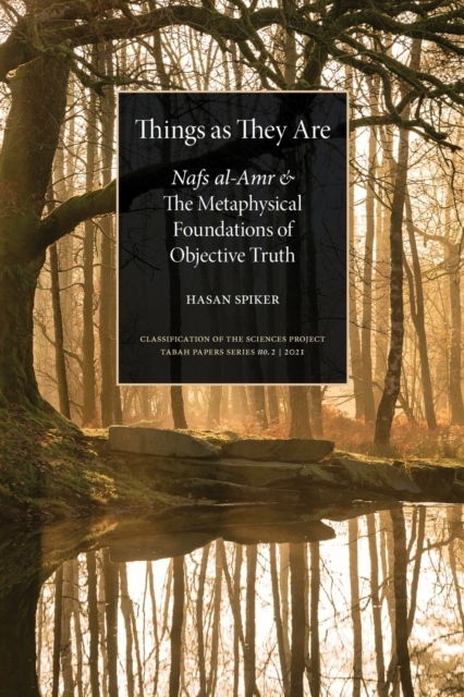 Things as They are : Nafs al-Amr and the Metaphysical Foundations of Objective Truth, Paperback / softback Book