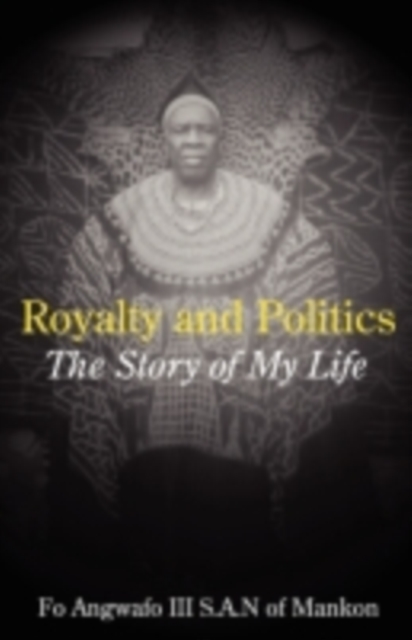 Royalty and Politics : The Story of My Life, PDF eBook