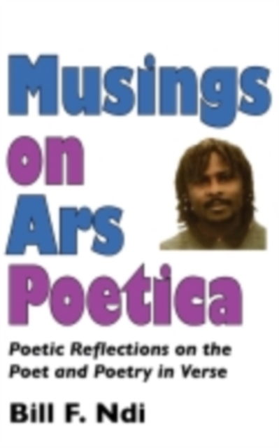 Musings On Ars Poetica : Poetic Reflections on the Poet and Poetry in Verse, PDF eBook