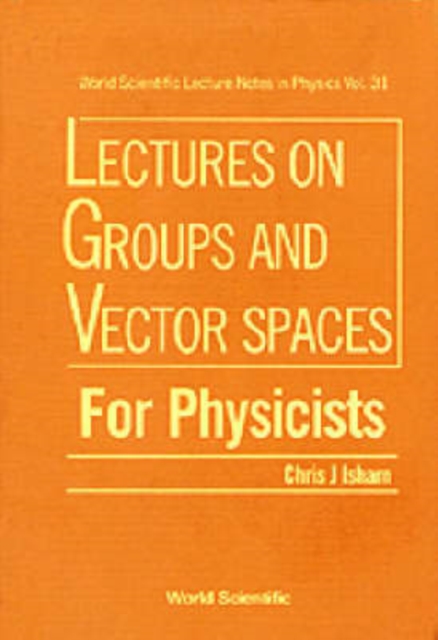 Lectures On Groups And Vector Spaces For Physicists, Paperback / softback Book