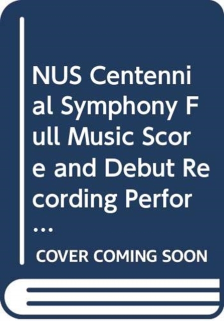 NUS Centennial Symphony Full Music Score and Debut Recording Performed by NUS Centennial Symphony, Multiple-component retail product Book