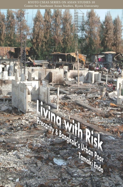 Living with Risk : Precarity & Bangkok's Urban Poor, Paperback / softback Book