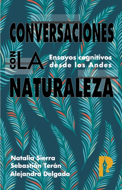 Conversaciones con la naturaleza.  Ensayos Cognitivos desde los Andes, EPUB eBook