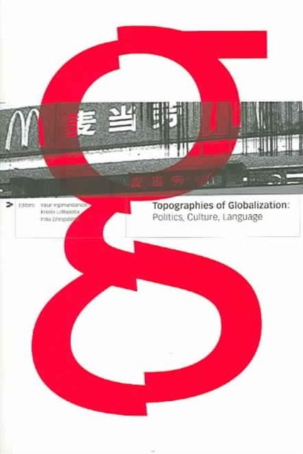 Topographies of Globalization : Politics, Culture and Language, Paperback / softback Book