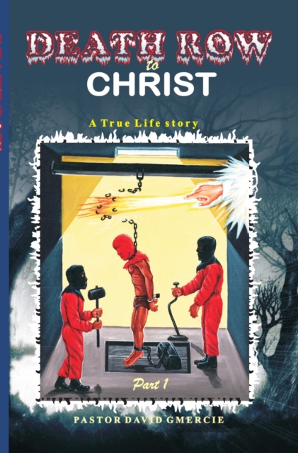 Death Row to Christ : A True Life Story, EPUB eBook