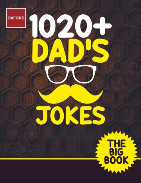 Oxford 1020+ Dad Jokes : The Best (Worst) Jokes Around and Perfect Gift for All Ages | Overflowing with Family-Friendly Laughter, Belly Laughs.... and Clean Dad Jokes | Jokes for Dad | Book of Dad, EPUB eBook