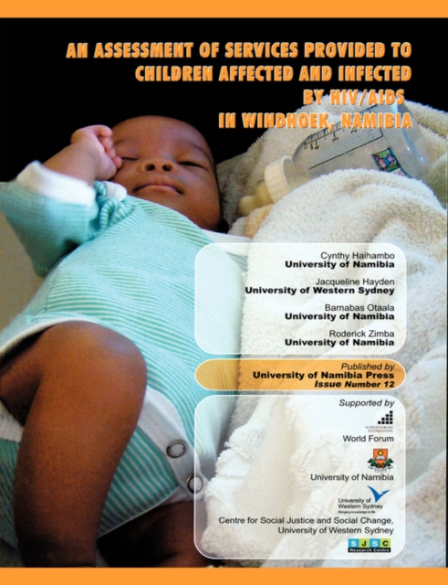 An Assessment of Services Provided to Children Affected and Infected by HIV/AIDS in Windhoek, Namibia, Paperback / softback Book