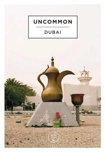 Uncommon Dubai, Hardback Book