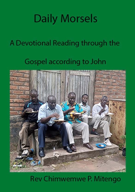 Daily Morsels : A Devotional Reading through the Gospel according to John, PDF eBook