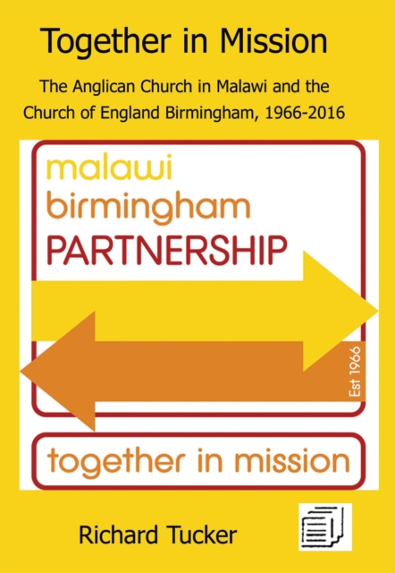 Together in Mission : The Anglican Church in Malawi and the Church of England Birmingham, 1966-2016, PDF eBook