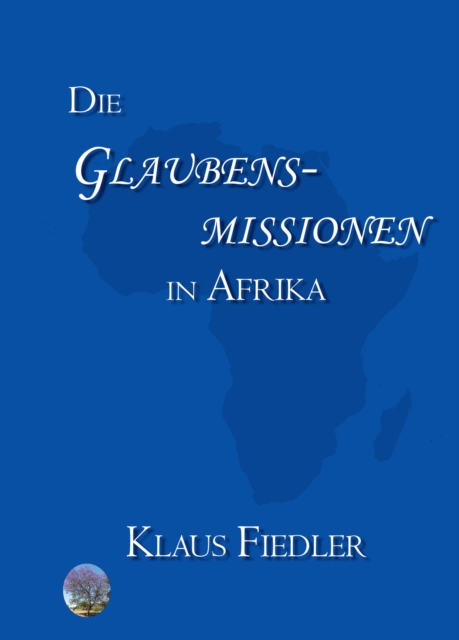 Die Glaubensmissionen in Afrika : Geschichte und Kirchenverst,ndnis, PDF eBook