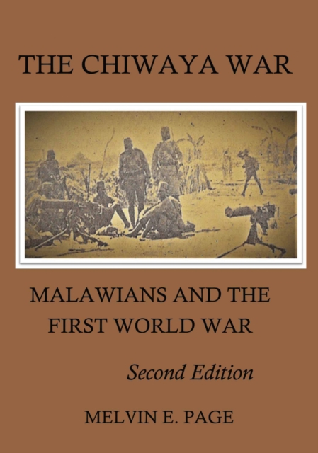 The Chiwaya War : Malawians and the First World War, PDF eBook