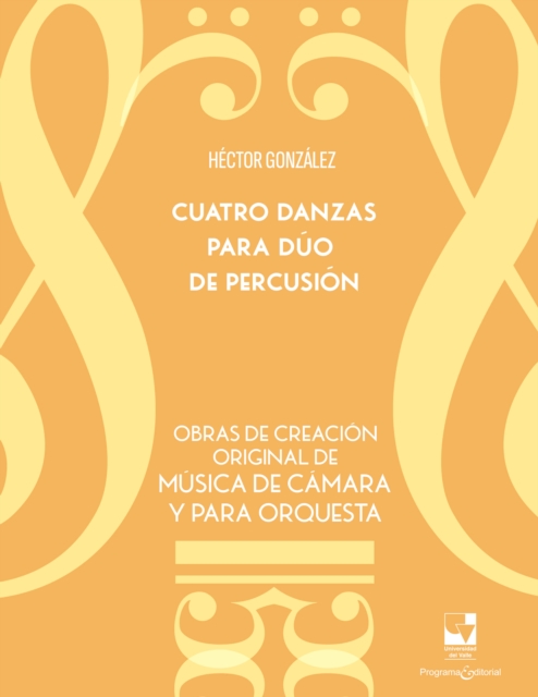 Cuatro danzas para duo de percusion : Obras de creacion original de musica de camara y para orquesta, PDF eBook