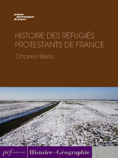 Histoire des refugies protestants de France, EPUB eBook