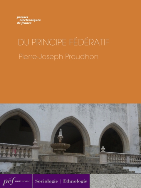 Du principe federatif et de la necessite de reconstituer le Parti de la Revolution, EPUB eBook