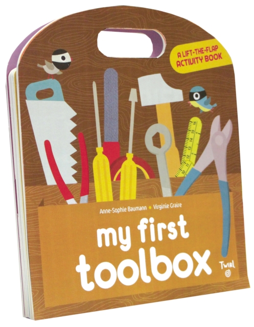 My First Toolbox : A lift-the-flap activity book, Novelty book Book