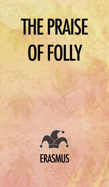 The Praise of Folly, Hardback Book
