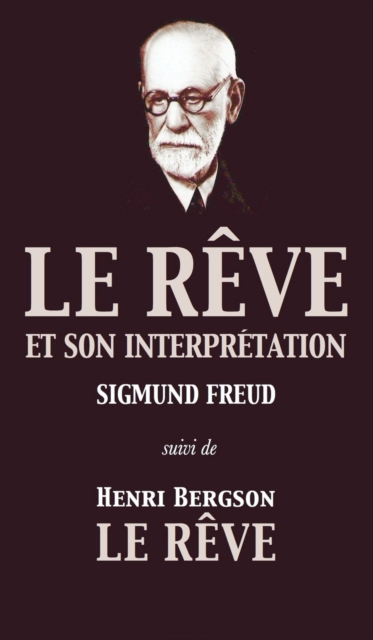 Le Reve et son interpretation (suivi de Henri Bergson : Le Reve), Hardback Book