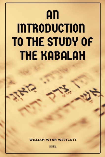 An Introduction to the Study of the Kabalah : Easy-to-Read Layout, EPUB eBook