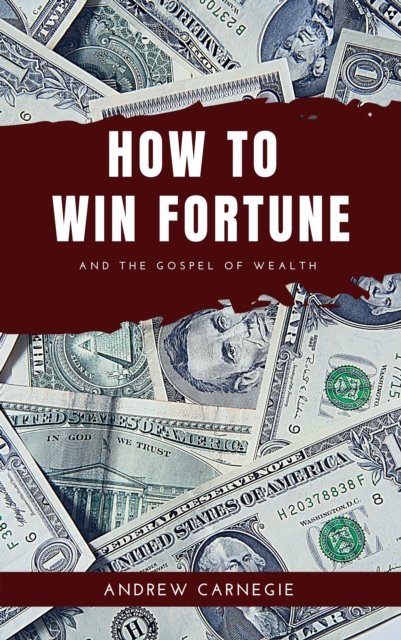 How to win Fortune : And The Gospel of Wealth, EPUB eBook