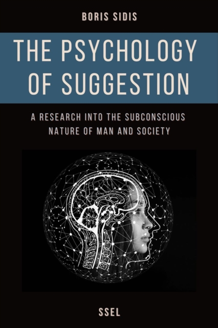 The psychology of suggestion : A research into the subconscious nature of man and society (Easy to Read Layout), EPUB eBook