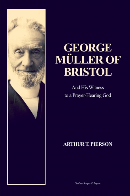 George Muller of Bristol : and His Witness to a Prayer-Hearing God (Easy to Read Layout), EPUB eBook