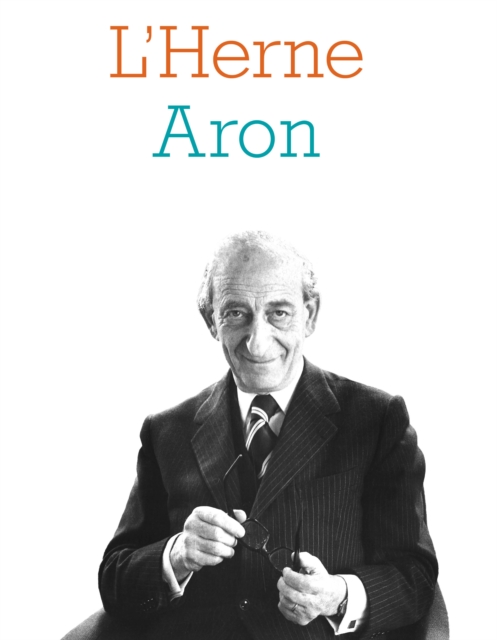 Cahier de L'Herne n(deg)137 : Raymond Aron, EPUB eBook