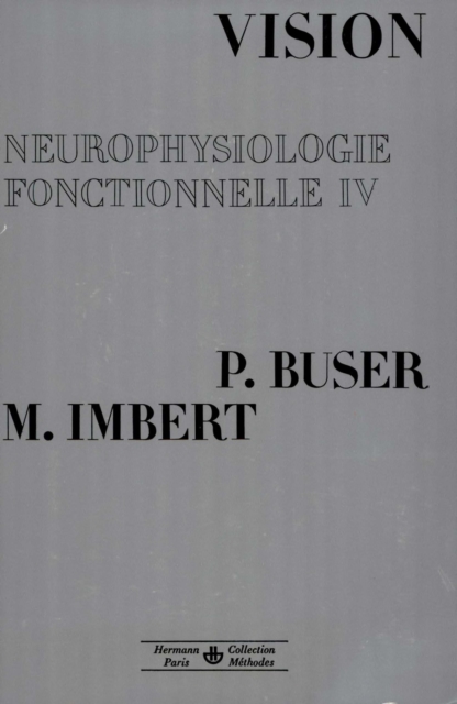 Neurophysiologie fonctionnelle. Tome IV : Vision, EPUB eBook