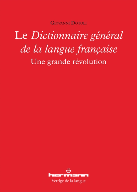 Le Dictionnaire general de la langue francaise : Une grande revolution, PDF eBook