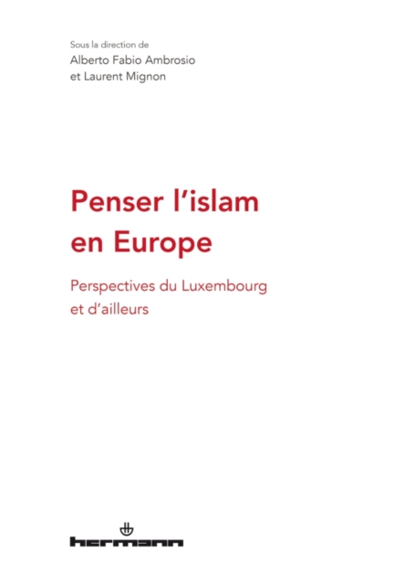 Penser l'islam en Europe : Perspectives du Luxembourg et d'ailleurs, PDF eBook