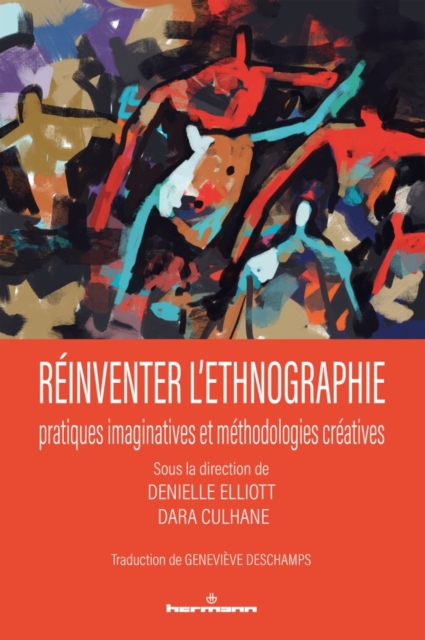 Reinventer l'ethnographie : Pratiques imaginatives et methodologies creatives, PDF eBook