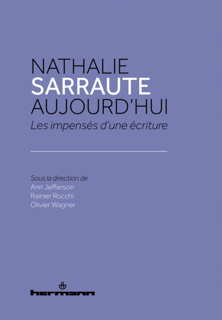 Nathalie Sarraute aujourd'hui : Les impenses d'une ecriture, PDF eBook