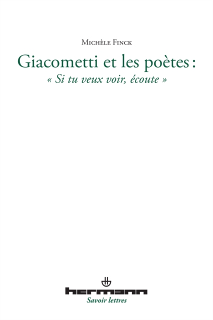 Giacometti et les poetes : "Si tu veux voir, ecoute", PDF eBook