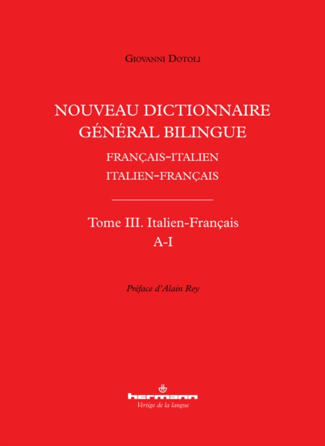 Nouveau dictionnaire general bilingue francais-italien/italien-francais, tome III : italien-francais, lettres A-I, PDF eBook
