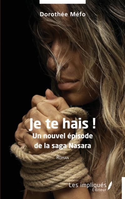 Je te hais ! : Un nouvel episode de la saga Nasara, PDF eBook