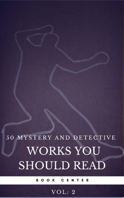 50 Mystery and Detective masterpieces you have to read before you die vol: 2 (Book Center), EPUB eBook