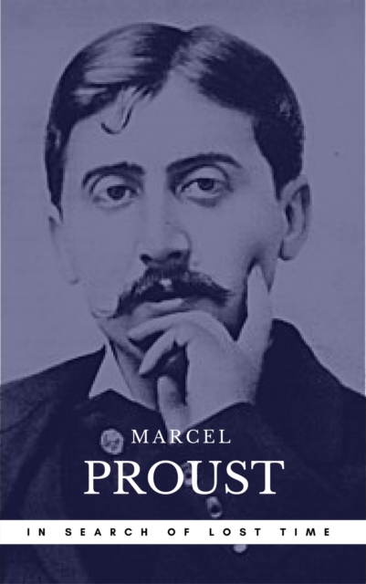 Proust, Marcel: In Search of Lost Time [volumes 1 to 7] (Book Center) (The Greatest Writers of All Time), EPUB eBook