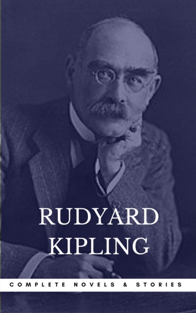 Kipling, Rudyard: The Complete Novels and Stories (Book Center) (The Greatest Writers of All Time), EPUB eBook