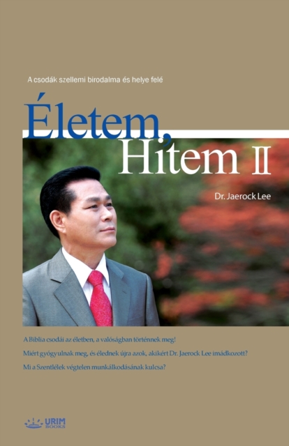 Eletem, Hitem 2 : My Life, My Faith 2 (Hungarian), Paperback / softback Book