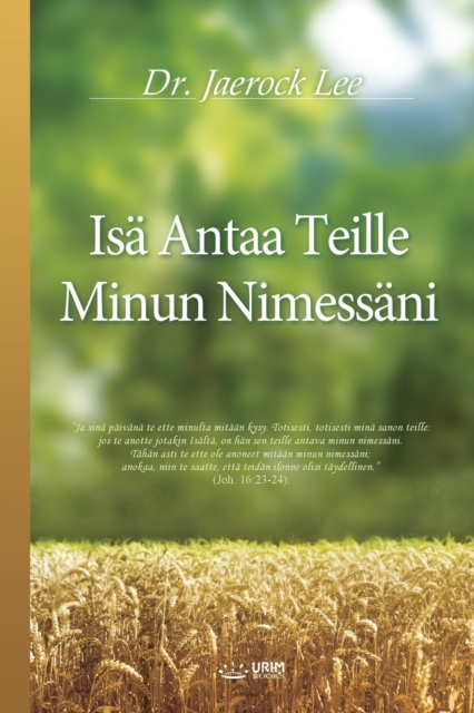 Isa Antaa Teille Minun Nimessani : My Father Will Give to You in My Name (Finnish Edition), Paperback / softback Book
