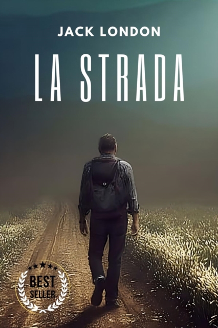 La Strada : include Biografia / analisi del Romanzo / annotazioni, EPUB eBook