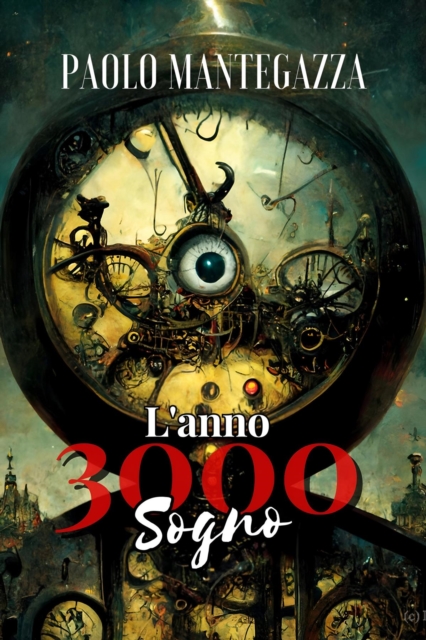 L'Anno 3000 - Sogno : include Biografia / analisi del Romazo, EPUB eBook