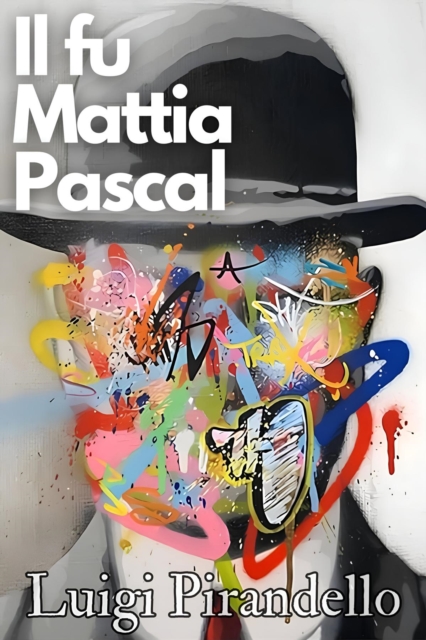 Il fu Mattia Pascal - Luigi Pirandello, EPUB eBook