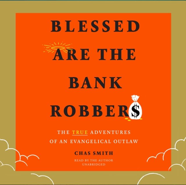 Blessed Are the Bank Robbers, eAudiobook MP3 eaudioBook