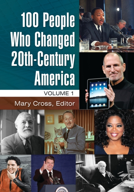 100 People Who Changed 20th-Century America : [2 volumes], EPUB eBook