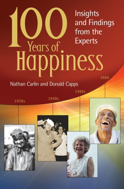 100 Years of Happiness : Insights and Findings from the Experts, EPUB eBook