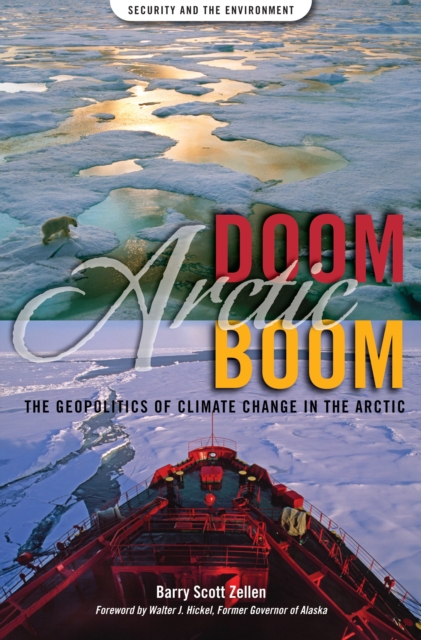 Arctic Doom, Arctic Boom : The Geopolitics of Climate Change in the Arctic, EPUB eBook